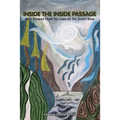 Inside the Inside Passage: True Stories from the Land of the Spirit Bear