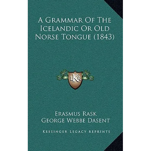 A Grammar Of The Icelandic Or Old Norse Tongue (1843)