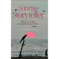 Sunrise Storyteller: Walking into the light, one mindful morning at a time