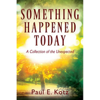 Something Happened Today: A Collection of the Unexpected - Paperback