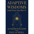 Adaptive Wisdoms: Lead from the Skin In