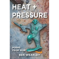 Heat + Pressure: Poems from War