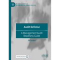 Audit Defense: A Management Audit Readiness Guide