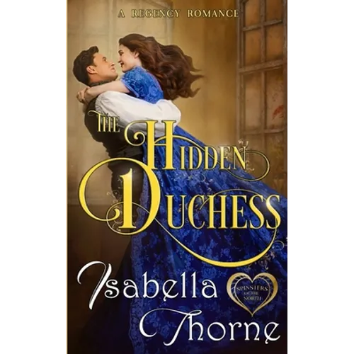 The Hidden Duchess: A Regency Romance
