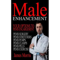 Male Enhancement: Your Options to Penis Enlargement
