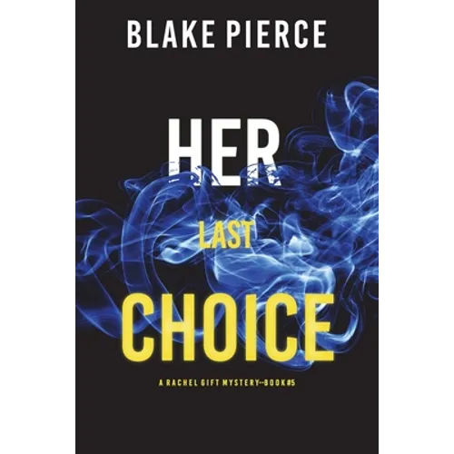 Her Last Choice (A Rachel Gift FBI Suspense Thriller-Book 5)