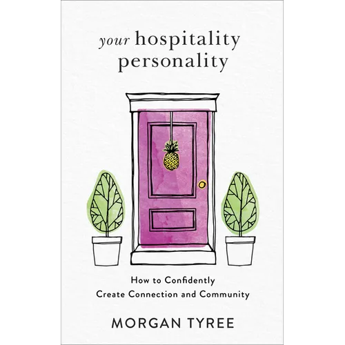 Your Hospitality Personality: How to Confidently Create Connection and Community