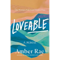 Loveable: A Memoir: One Woman's Path from Good to Free