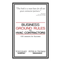 Business Ground Rules for HVAC Contractors: 100 Lessons for Success