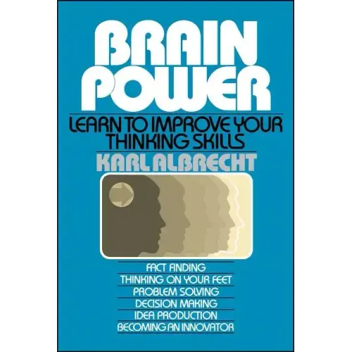 Brain Power: Learn to Improve Your Thinking Skills