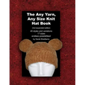 The Any Yarn, Any Size Knit Hat Book