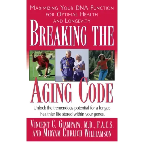 Breaking the Aging Code: Maximizing Your DNA Function for Optimal Health and Longevity
