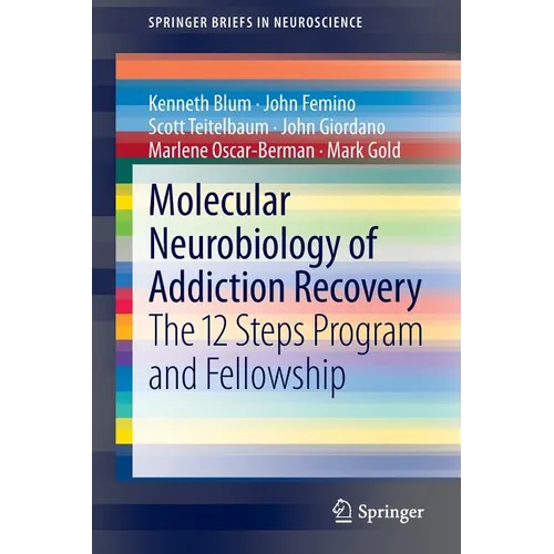 Molecular Neurobiology of Addiction Recovery: The 12 Steps Program and Fellowship