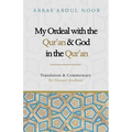 My Ordeal with the Qur'an and Allah in the Qur'an: A Journey from Faith to Doubt