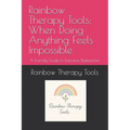 Rainbow Therapy Tools: When Doing Anything Feels Impossible: A Friendly Guide to Executive Dysfunction