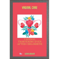 Vagina Care: Vaginal tightening even after childbirth