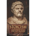 Stoicism: Meditations & Lessons From Stoic Philosophy: On Leadership, Self-Discipline, Confidence, Happiness, Self-Control, Mindset and Mental Toughne