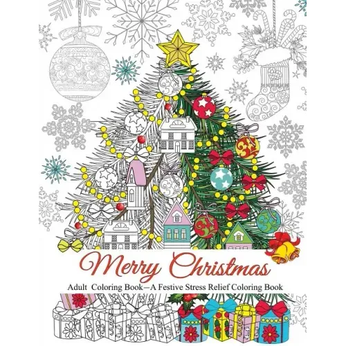 Merry Christmas: A Festive Stress Relief Coloring Book for Adults