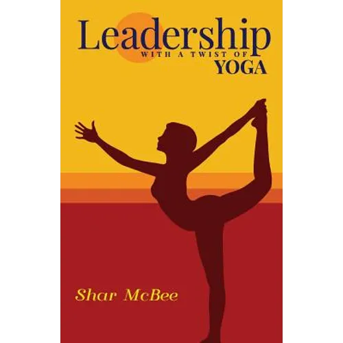 Leadership with a Twist of Yoga