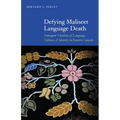 Defying Maliseet Language Death: Emergent Vitalities of Language, Culture, and Identity in Eastern Canada