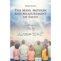 The Mass, Motion and Measurement of Faith