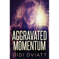 Aggravated Momentum: A Riveting Psychological Thriller