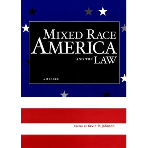 Mixed Race America and the Law: A Reader