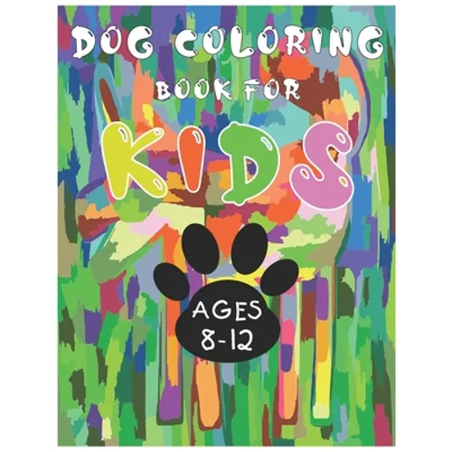 Dog Coloring Book For Kids Ages 8-12