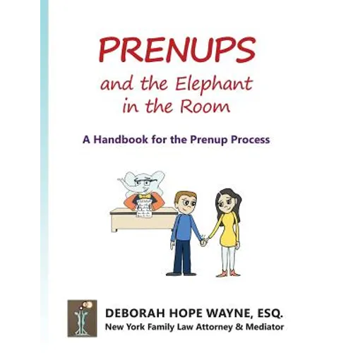 Prenups and the Elephant in the Room: A Handbook for the Prenup Process