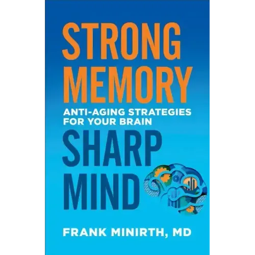 Strong Memory, Sharp Mind: Anti-Aging Strategies for Your Brain