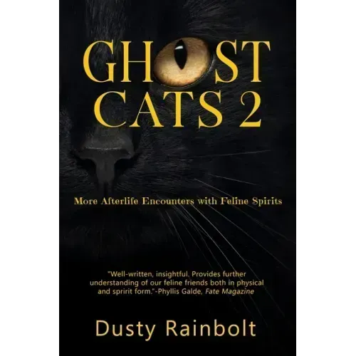 Ghost Cats 2: More Afterlife Encounters with Feline Spirits