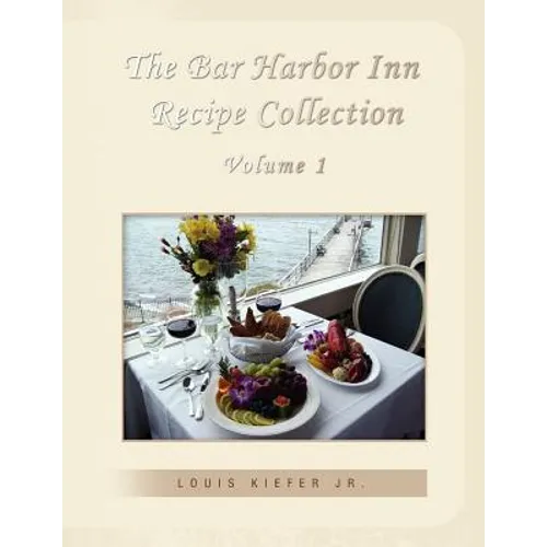 The Bar Harbor Inn Recipe Collection Volume 1