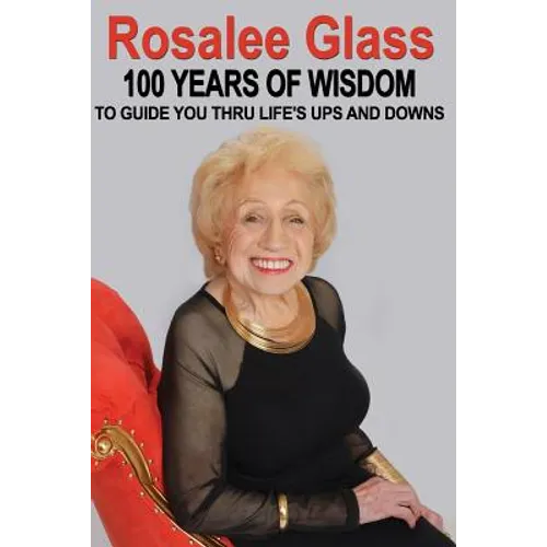Rosalee Glass 100 Years of Wisdom