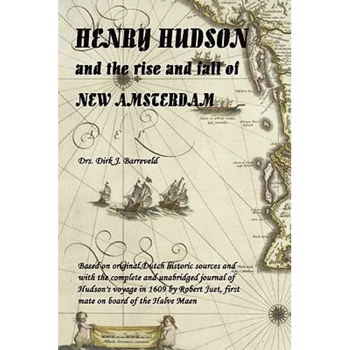 HENRY HUDSON and the rise and fall of NEW AMSTERDAM