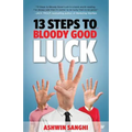 13 Steps to Bloody Good Luck