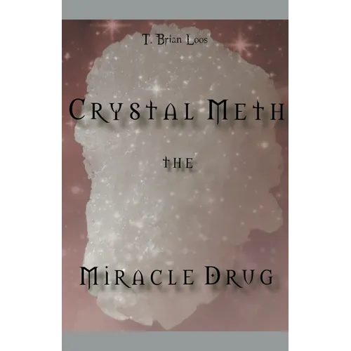 The Miracle Drug - Crystal Meth / English & German Edition