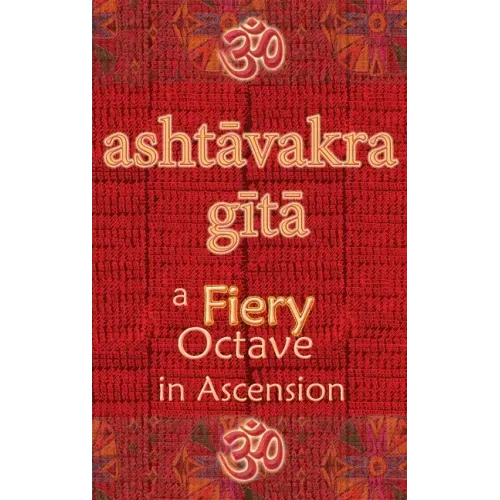 Ashtavakra Gita: A Fiery Octave in Ascension