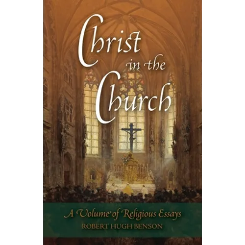 Christ in the Church: A Volume of Religious Essays