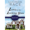 Love in the Looking Glass Large Print