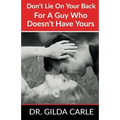 Don't Lie on Your Back for a Guy Who Doesn't Have Yours