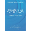 Transforming Chaplaincy: The George Fitchett Reader