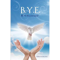B.Y.E.