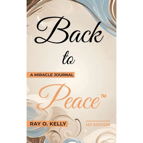 Back to Peace: A Miracle Journal