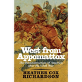 West from Appomattox: The Reconstruction of America After the Civil War