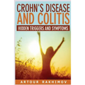 Crohn's Disease and Colitis: Hidden Triggers and Symptoms