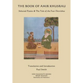 The Book of Amir Khusrau: Selected Poems & The Tale of the Four Dervishes