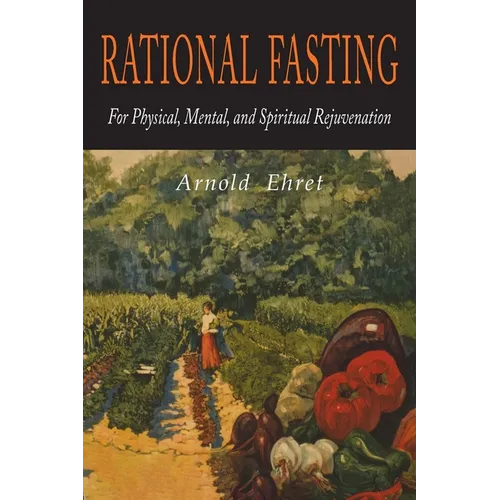 Rational Fasting For Physical, Mental, & Spiritual Rejuvenation