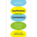 Happiness and Goodness: Philosophical Reflections on Living Well