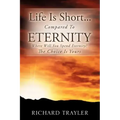 Life Is Short...Compared To Eternity