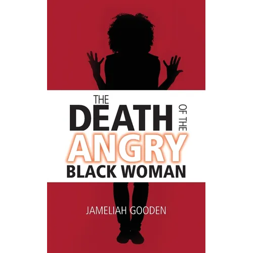 The Death of the Angry Black Woman